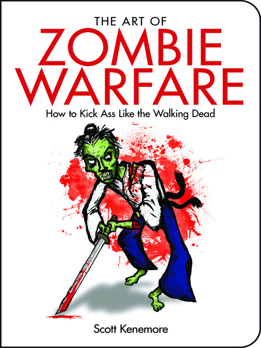 Title details for The Art Of Zombie Warfare by Scott Kenemore - Available